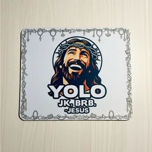 YOLO JK BRB Jesus Mouse Pad